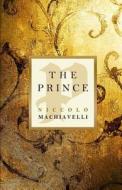 The Prince di Niccolo Machiavelli edito da Soho Books