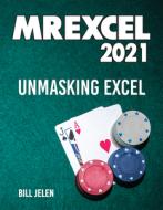 Mrexcel 2021: Unmasking Excel di Bill Jelen edito da HOLY MACRO PR