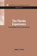The Florida Experience di Luther J. Carter edito da Taylor & Francis Inc