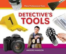 Detective's Tools di Anders Hanson edito da ABDO PUB CO
