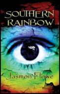 Southern Rainbow di Jasmon Flowe edito da America Star Books