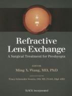 Refractive Lens Exchange di Ming Wang edito da SLACK Incorporated