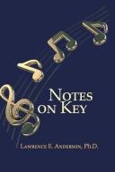 Notes on Key di Lawrence E. Anderson edito da ALIVE Books