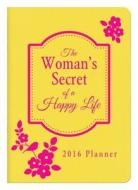 2016 Planner the Woman's Secret of a Happy Life di Donna K. Maltese edito da Barbour Publishing
