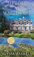 Murder at Wakehurst: A Gilded Newport Mystery di Alyssa Maxwell edito da CTR POINT PUB (ME)