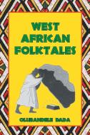 West African Folktales di Olubandele Dada edito da Page Publishing Inc