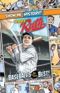Babe Ruth: Baseball's All-Time Best! di James Buckley edito da PORTABLE PR