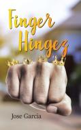 Finger Hingez di Garcia Jose Gabriel Garcia edito da Dc Publishing Co.