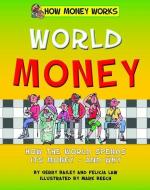 WORLD MONEY di Gerry Bailey, Felicia Law edito da NORWOOD HOUSE PR