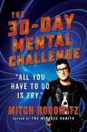 30 Day Mental Challenge di Mitch Horowitz edito da G&D MEDIA