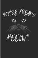 You're Freaking Meowt: Funny Halloween Black Cat Blank Lined Note Book di Wally Books edito da LIGHTNING SOURCE INC