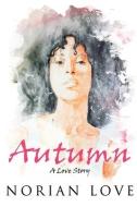 Autumn: A Love Story di Norian Love edito da YOU LIVE RIGHT