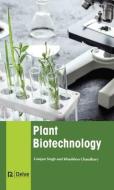 Plant Biotechnology di Gunjan Singh, Khushboo Chaudhary edito da DELVE PUB