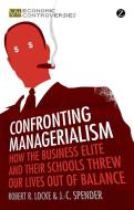 Confronting Managerialism di Robert R. Locke, J. C. Spender edito da Zed Books Ltd