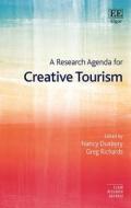 A Research Agenda for Creative Tourism di Nancy Duxbury, Greg Richards edito da Edward Elgar Publishing