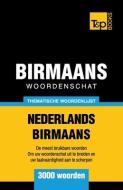Thematische Woordenschat Nederlands-Birmaans - 3000 Woorden di Andrey Taranov edito da T&P BOOKS