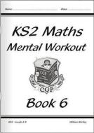 KS2 Mental Maths Workout - Year 6 di William Hartley edito da Coordination Group Publications Ltd (CGP)