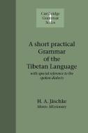 Short Practical Grammar of the Tibetan Language di H. A. Jaeschke edito da Hardinge Simpole