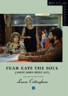 Fear Eats The Soul: ("angst Essen Seele Auf") di Laura Cottingham edito da Bloomsbury Publishing Plc