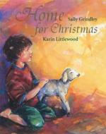 Home For Christmas di Sally Grindley edito da Frances Lincoln Publishers Ltd