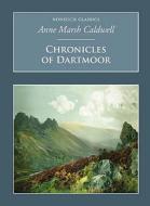 Chronicles of Dartmoor di Anne Marsh Caldwell edito da The History Press Ltd