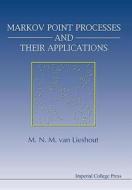 Markov Point Processes And Their Applications di van Lieshout Marie-colette edito da Imperial College Press