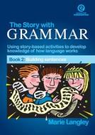 The Story with Grammar Bk 2: Building Sentences di Marie Langley edito da ESSENTIAL RESOURCES LTD