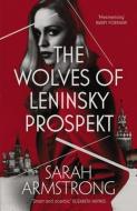The Wolves of Leninsky Prospekt di Sarah Armstrong edito da Sandstone Press Ltd