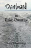 Overboard in Lake Onterio di Carol Oschmann edito da Sleepytown Press