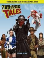 Two-Fisted Tales (Second Edition): Thrilling Pulp RPG di Matthew Stevens edito da PRECIS INTERMEDIA