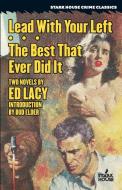 Lead with Your Left / The Best That Ever Did It di Ed Lacy edito da STARK HOUSE PR
