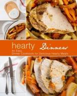 HEARTY DINNERS: AN EASY DINNER COOKBOOK di BOOKSUMO PRESS edito da LIGHTNING SOURCE UK LTD