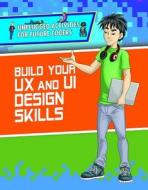 Build Your UX and Ui Design Skills di Christopher Harris edito da ENSLOW PUBL