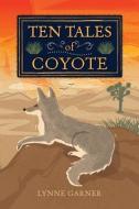Ten Tales of Coyote di Lynne Garner edito da Mad Moment Media