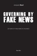 Governing by Fake News di Jacques Baud edito da J.R. Cook Publishing