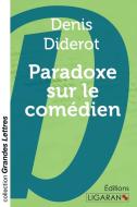 Paradoxe sur le comédien (grands caractères) di Denis Diderot edito da Ligaran