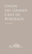 Guide to the Union Des Grands Crus de Bordeaux: 2011-2012 Edition di Union Des Grands Crus de Bordeaux edito da BIRO EDITEUR