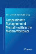 Compassionate Management of Mental Health in the Modern Workplace di Carin-Isabel Knoop, John A. Quelch edito da Springer International Publishing