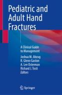 Pediatric and Adult Hand Fractures edito da Springer International Publishing