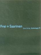 Frei + Saarinen edito da Quart Publishers
