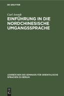 Einführung in die nordchinesische Umgangssprache di Carl Arendt edito da De Gruyter