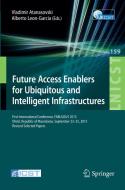 Future Access Enablers for Ubiquitous and Intelligent Infrastructures edito da Springer International Publishing