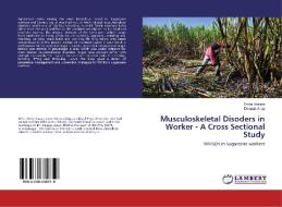 Musculoskeletal Disoders in Worker - A Cross Sectional Study di Smita Vasave, Deepak Anap edito da LAP Lambert Academic Publishing