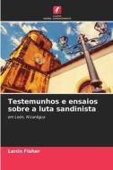 Testemunhos e ensaios sobre a luta sandinista di Lenin Fisher edito da Edições Nosso Conhecimento