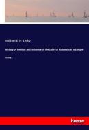 History of the Rise and Influence of the Spirit of Rationalism in Europe di William E. H. Lecky edito da hansebooks