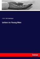 Letters to Young Men di J. B. H. de Dominique edito da hansebooks