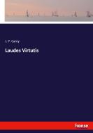 Laudes Virtutis di J. P. Carey edito da hansebooks