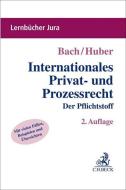 Internationales Privat- und Prozessrecht di Ivo Bach, Peter Huber edito da Beck C. H.