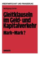 Gleitklauseln im Geld- und Kapitalverkehr di Wolfgang Gerke edito da Gabler Verlag