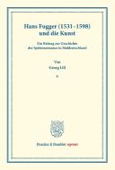 Hans Fugger (1531-1598) und die Kunst di Georg Lill edito da Duncker & Humblot